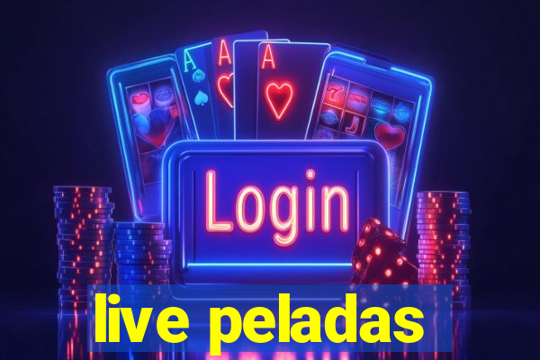 live peladas